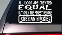 Siberian husky all dogs equal 6" sticker *E559* dog collar sweater dogbed crate