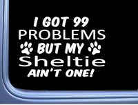 Sheltie shetland sheepdog Decal 99 Problems M065 8 Inch paw dog Window Sticker