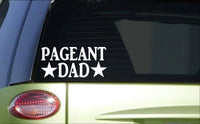 Pageant Dad *H846* 8 inch Sticker decal beauty pageant dress gown crown