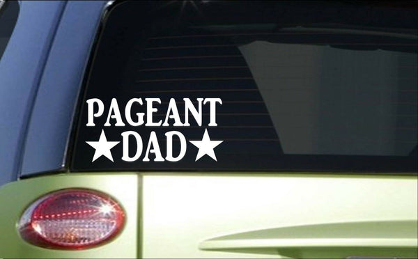 Pageant Dad *H846* 8 inch Sticker decal beauty pageant dress gown crown