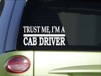 Trust me Cab Driver *H481* 8 inch Sticker decal taxi cab