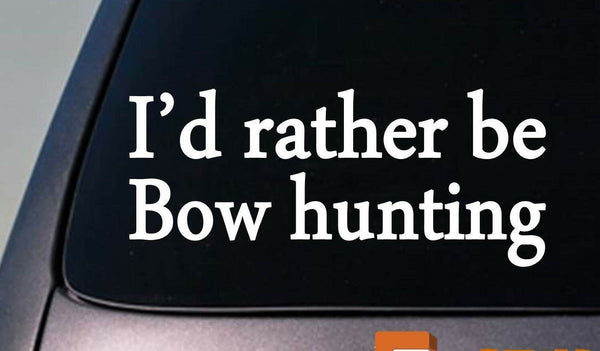 I'D RATHER BE BOW HUNTING 6" STICKER DECAL BOWHUNTING BOW ARROW BROADHEAD ARCHER