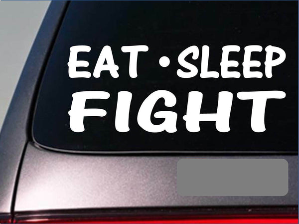 Eat Sleep Fight Sticker *G880* 8" vinyl mma karate martial arts kickboxing judo