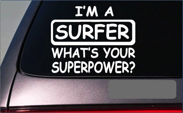 Surfer Superpower Sticker *G449* 8" Vinyl Decal surf board wax ocean surfing