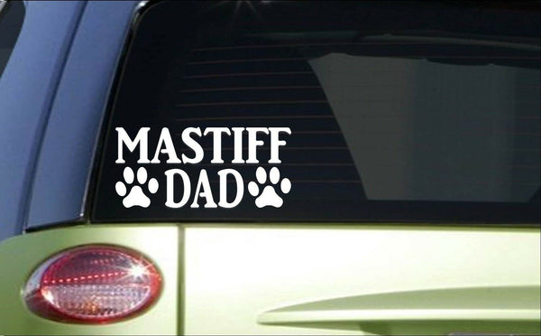 Mastiff Dad *H838* 8 inch Sticker decal english french bordeaux bullmastiff