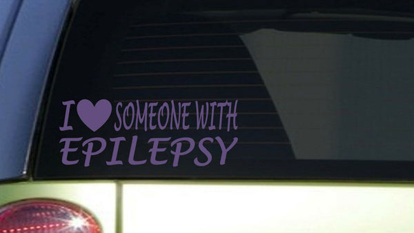 I love someone with Epilepsy *I421* 8" PURPLE Sticker decal epileptic seizure