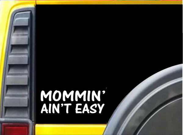 Mommin' Ain't Easy Sticker K796 8 inch Mommy pregnancy decal