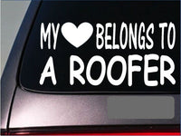 Roofer My heart belongs Sticker *G561* 8" Vinyl roof hammer metal shingles