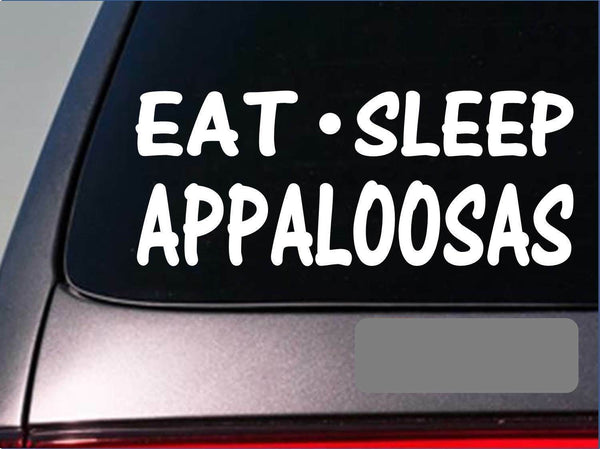 Eat Sleep Appaloosa Sticker *G773* 8" vinyl horse saddle cowboy rodeo cowgirl