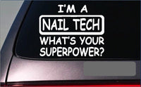 Nail Tech Superpower Sticker *G427* 8" Vinyl Decal salon acrylic nails manicure
