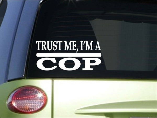 Trust me Cop *H501* 8 inch Sticker decal police officer siren light cuffs