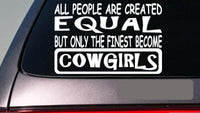 Cowgirls all people equal 6" sticker *E496* decal vinyl horse cowboy boot saddle