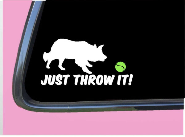 Just Throw It Border Collie TP 526 vinyl 6" Decal Sticker dog flyball agility