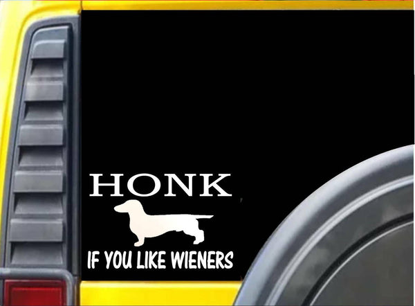 Honk if You Like Wieners K469 8 inch Sticker dachshund dog decal