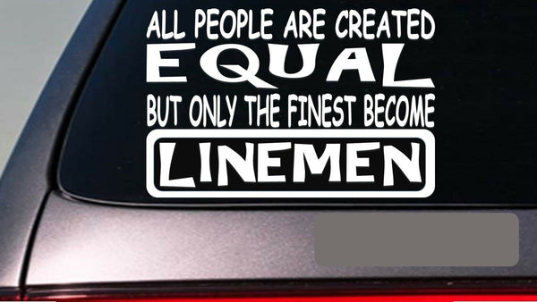 Linemen all people equal 6" sticker *E467* decal vinyl line man electric pole