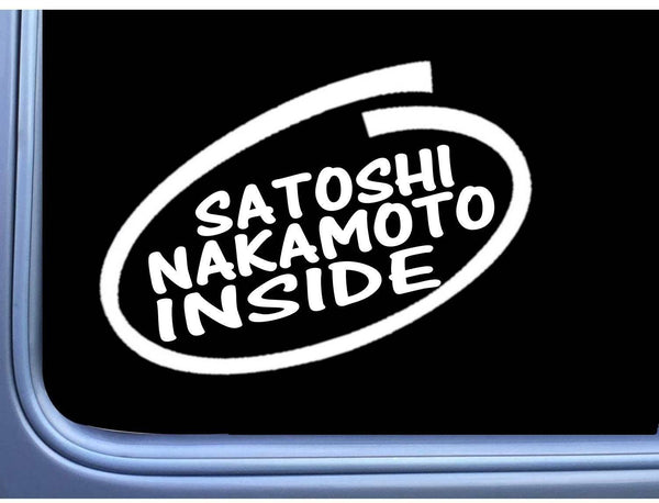 Satoshi Nakamoto Inside L694 8" Sticker hold cryptocurrency bitcoin decal