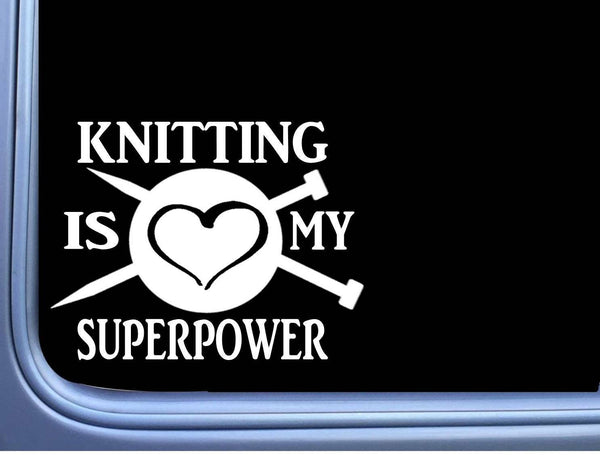 Knitting Is My Superpower M364 6 inch Sticker Decal knit yarn
