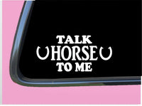 Talk Horse to Me TP 704 Car Window 8" DECAL STICKER saddle oil stirrup barrel