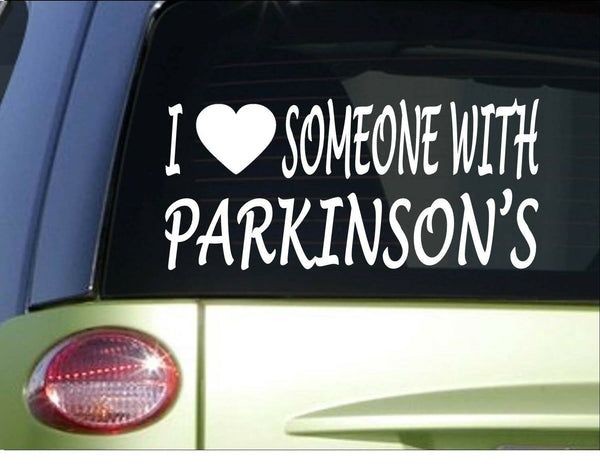 I love someone with Parkinson's Disease *H958* 8" Sticker decal Cure