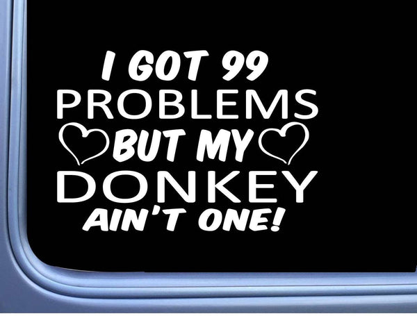 Donkey Decal 99 Problems M016 8" Sticker Car Window mini burro jack jenny cute