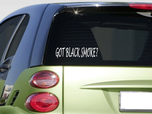 Got black smoke 8" sticker *E866* decal turbo 4x4 smoke diesel fuel chip