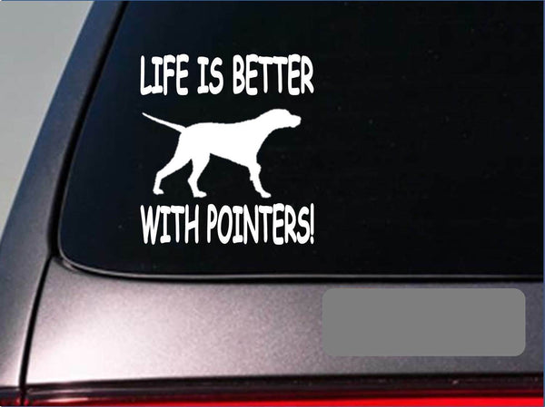 Life is better with Pointers *F431* sticker decal quail pheasants vest decoy 2a