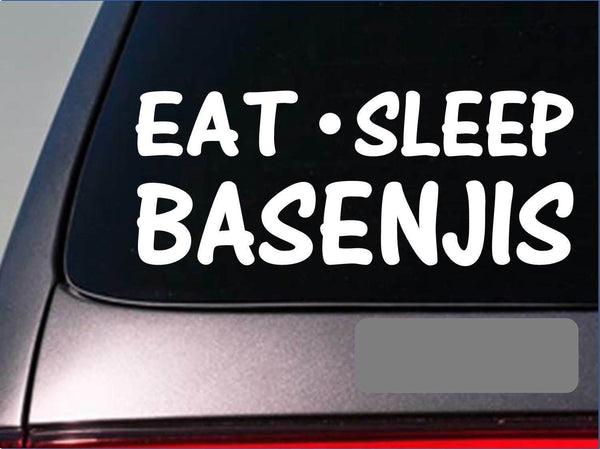 Eat Sleep Basenji Sticker *G787* 8" vinyl dog housebreaking basenjis yodel