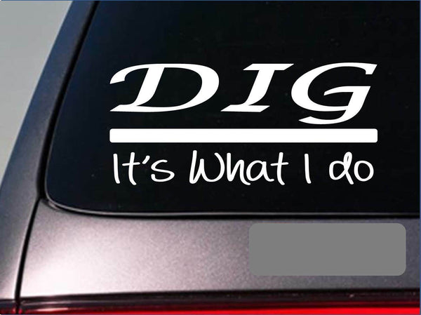 Dig sticker decal *E292* excavator backhoe contractor dump truck builder shovel