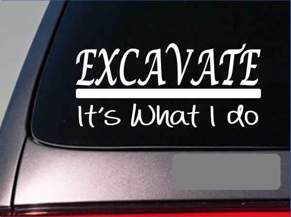 Excavate sticker decal *E293* excavator backhoe contractor dump truck builder