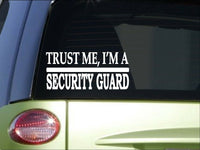 Trust me Security Guard *H623* 8 inch Sticker decal police guard dog marine army