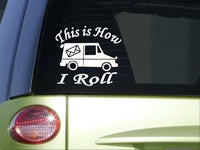 Mail Truck *I886* 6 x 6 inch This is How I Roll Sticker decal