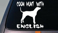 COON HUNT WITH ENGLISH COONHOUNDS 6" STICKER COON HUNTING COON NITE E COLLAR