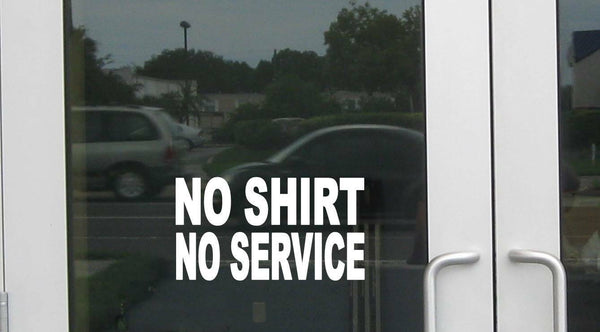 No Shirt No Service J889 8 inch business store sign Decal