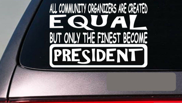 President all  equal 6" sticker *E647* tea party merica political republican