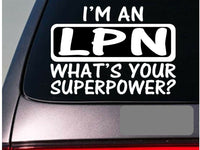 I'm a LPN sticker decal *E193* nurse nursing therapy hospital scrubs