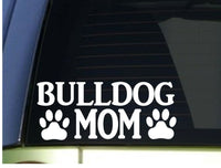 Bulldog Mom sticker *H352* 8.5 inch wide vinyl bully olde english bulldogge