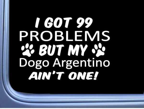 Dogo Argentino Decal 99 Problems M084 8 Inch paw dog Window Sticker