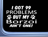 Borzoi Decal 99 Problems M091 8 Inch dog Window Sticker