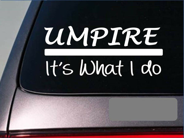 Umpire it's what i do  sticker *H281* 8 inch wide vinyl softball baseball glove