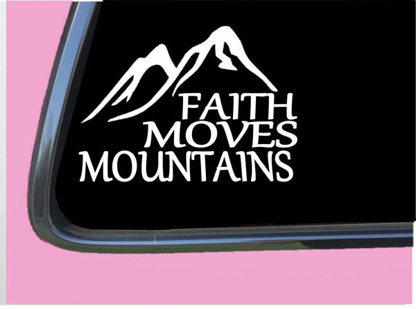 Faith Moves Mountains TP 609 Sticker 6" Decal Jesus God Christian holy bible