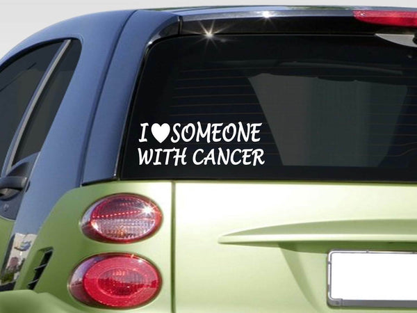 I love someone with Cancer sticker *H374* 8" awareness relay lymphoma cure