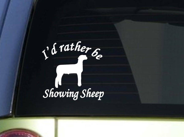 I'd Rather show Sheep Sticker *I925* 6x6 inch decal