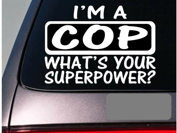 I'm a cop sticker decal *E180* police officer squad car k9 siren handcuffs