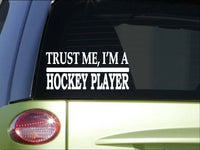 Trust me Hockey player *H554* 8 inch Sticker decal goalie hockey stick puck