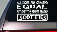 Scotties all dogs equal 6" sticker *E556* dog collar sweater scottish terrier