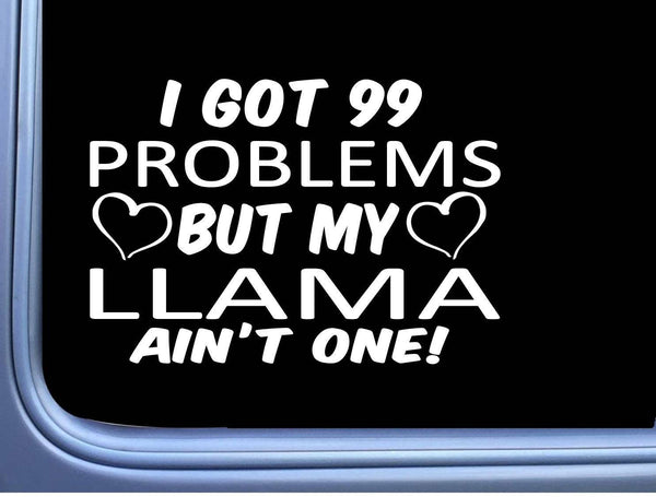 Llama Decal 99 Problems M014 Window Sticker vinyl kria alpaca