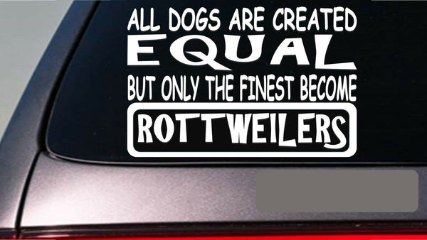 Rottweilers all dogs equal 6" sticker *E552* dog collar rottie schutzhund