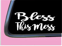 Bless This Mess TP 293 Sticker 8" Decal Mama bear wifey hot college teacher love