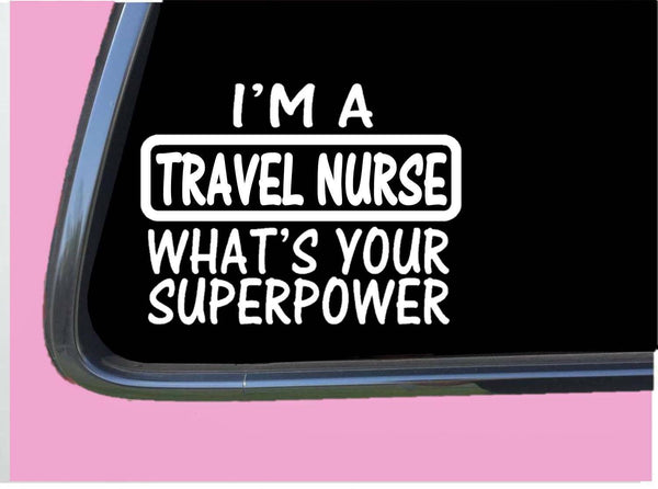 Travel Nurse Superpower Decal Sticker 8" TP 779