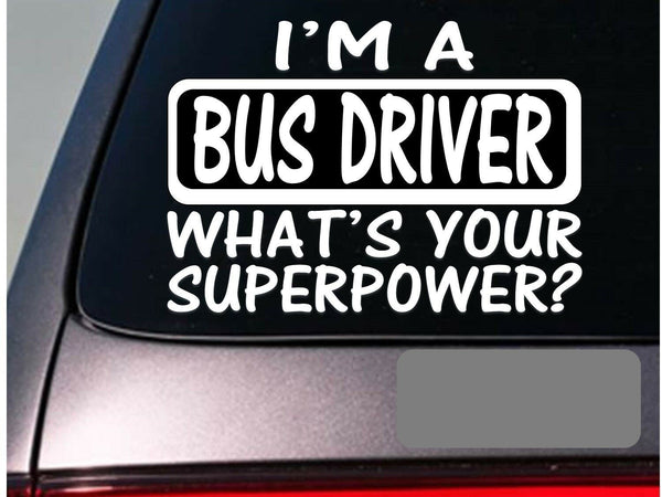 I'm a busdriver sticker decal *E185* bus school college tour touring